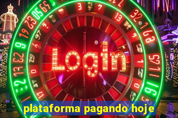 plataforma pagando hoje